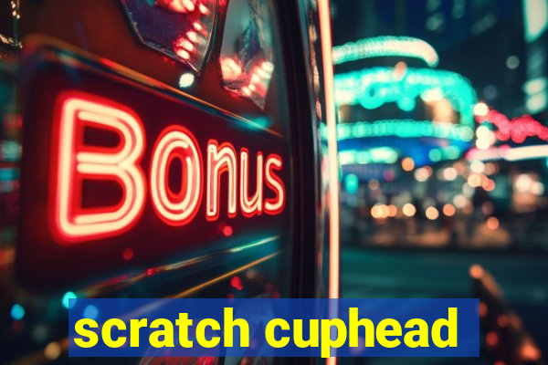 scratch cuphead